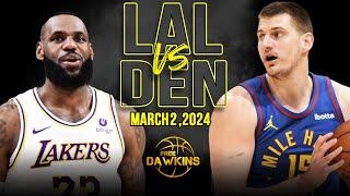 Los Angeles Lakers vs Denver Nuggets Full Game Highlights  March 2 2024  FreeDawkins