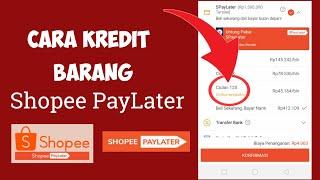 CARA KREDIT BARANG DI SHOPEE PAYLATER  SPayLater