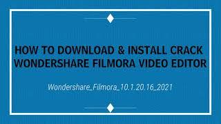 HOW TO DOWNLOAD & INSTALL CRACK WONDERSHARE FILMORA VIDEO EDITOR