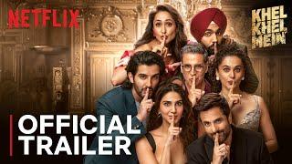 Khel Khel Mein  Official Trailer  Akshay Kumar Vaani Kapoor Taapsee Pannu  Netflix India