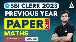 SBI Clerk 2023  SBI Clerk Maths Previous Year Paper 2021  By Navneet Tiwari