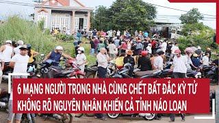 6 mạng người trong nhà cùng chết bất đắc kỳ tử không rõ nguyên nhân khiến cả tỉnh náo loạn