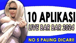 10 Aplikasi LIVE BAR BAR TERBARU 2024  Tutorial Official