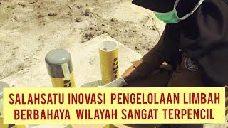 INOVASI PENGELOLAAN LIMBAH MEDIS B3 DI PUSKESMAS WILAYAH SANGAT TERPENCIL #NUSANTARASEHAT