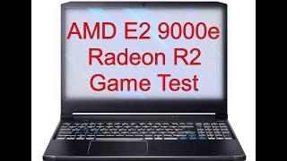 E2 9000e Radeon R2 Game Test