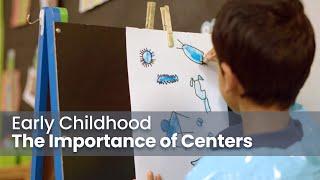 Early Childhood Education The Importance of Centers