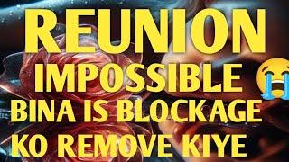 REUNION IMPOSSIBLE IS BLOCKAGE KO REMOVE KIYE BINA #divinemasculine#twinflame#energy#update#reunion