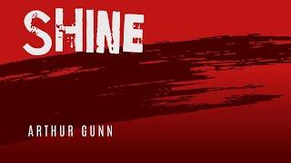 Shine -  Arthur Gunn