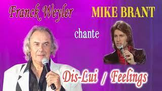 FRANCK WEYLER chante MIKE BRANT  -  Dis Lui  Feelings