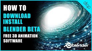 How to download and install Blender 2.8 Beta -  Free 3D Animation Software 