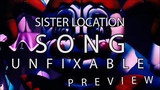 SISTER LOCATION SONG Unfixable PREVIEW   DAGames
