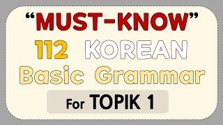 Must-know 112 Basic Korean grammar for TOPIK 1