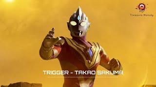 Ultraman Trigger Opening Full 『Trigger』 Takao Sakuma
