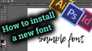 How to install new font in Adobe CC InDesign  Illustrator  Photoshop