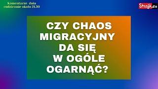 Rozmowy Strajku Goście Czy chaos migracyjny da się w ogóle ogarnąć?