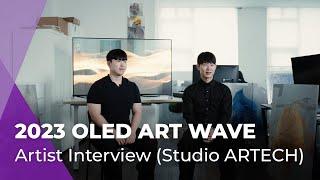 2023 OLED ART WAVE Artist Interview I OLED X Studio ARTECH