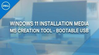 Create Windows 11 Installation Media  Media Creation Tool Official Dell Tech Support