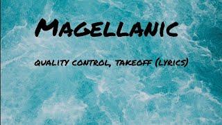 Quality Control Takeoff - Magellanic Lyrics