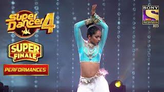 इस Contestant की Belly Dancing ने किया सबको Impress  Super Dancer 4  सुपर डांसर 4  Super Finale