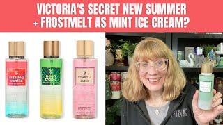 Victorias Secret New Summer + Frostmelt As Mint Ice Cream?