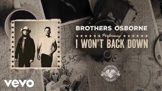 Brothers Osborne - I Wont Back Down Official Audio