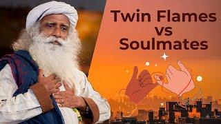 Twin Flames vs Soulmates  Sadhguru