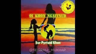 Oi Khon Ngaitnud Sur Pyrtuid Khon  Official Old #Pnar Song