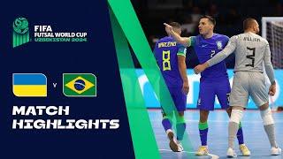 HIGHLIGHTS Ukraine v Brazil  FIFA Futsal World Cup Uzbekistan 2024