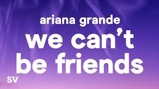 Ariana Grande - we cant be friends wait for your love Lyrics
