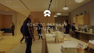 ROAD TO GERMANY - Episode 3 NIO House