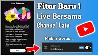 BARU  Fitur Live Bersama Youtube - Live Bareng Channel Lain - Youtuber 2023