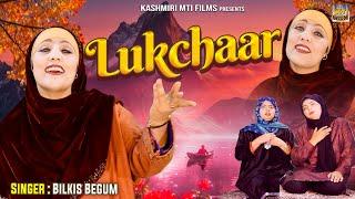 Lukchaar - Kashmiri New Song 2024 - Bilkis Begum  Full HD Video