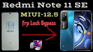 All Redmi frp bypass Miui-12.5  Redmi note 11 SE  Note 11 910 frp unlock without Pc