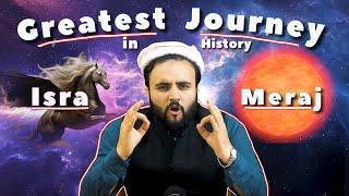 Greatest Journey in History  Isra wal Meraj  The Kohistani