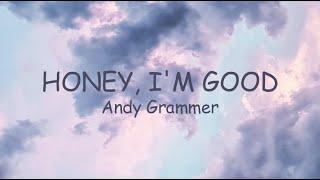 HONEY IM GOOD - Andy Grammer  Lyrics