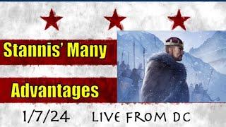 Live From DC Stannis’ Many Advantages