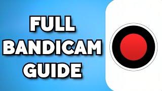 How To Use Bandicam Screen Recorder 2023 Guide