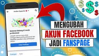 Cara Mengubah Akun Facebook Menjadi Fanspage