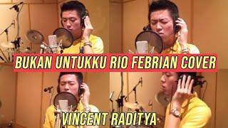 Bukan Untukku Rio Febrian Cover - Vincent Raditya