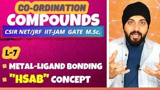 Lec -7  Co-ordination Compounds HSAB Concept Symbiosis Principle  CSIR-NETJRF  GATE  JAM 