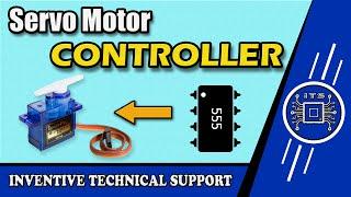 Servo Motor Controller Using 555 Timer IC  555 Timer IC Project  #Inventive Technical Support