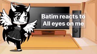 Batim react to all eyes on me animation suggested video