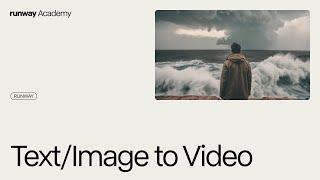 How to Use Text to Video and Image to Video  Runway Academy