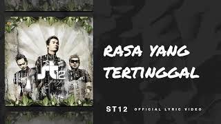 ST12 - Rasa Yang Tertinggal  Official Lyric Video