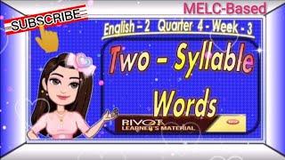 English 2 Quarter 4 Week 3 Two Syllable Words