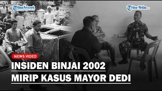 Mengenang Insiden Binjai 2002 Kontak Senjata TNI-Polri Akibat Saling Beking Mirip Kasus Mayor Dedi