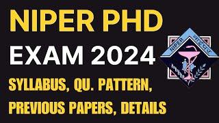 NIPER PHD EXAM 2024  SYLLABUS QUESTION PATTERN PREVIOUS PAPERS  FULL DETAILS