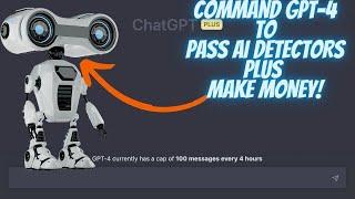100% WORKING ChatGPT Prompts MAKE MONEY + Includes NEW GPT-4 AI Detection Command