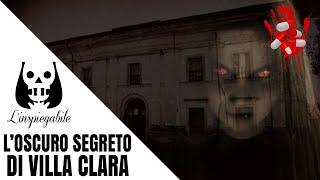 L’OSCURO SEGRETO di VILLA CLARA UNO dei LUOGHI più INFESTATI D’ITALIA - Pillole d’Inspiegabile #18