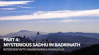 Interview with Swami Ranga Ramanuja - Part 4  Mysterious sadhu in Badrinath